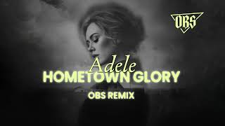 Adele - Hometown Glory (OBS REMIX)