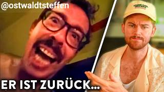 Steffen Ostwaldt ist zurück… aber wir beenden ihn jetzt endgültig!